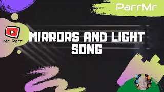 Mirrors and Light Song [upl. by Sinegold]