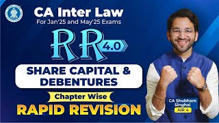 4A Share Capital and Debentures Revision CA Inter Law CA Shubham Singhal AIR 4 Jan25 amp May25 [upl. by Oxford771]