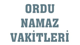 Ordu Namaz Vakitleri [upl. by Millan]