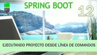 Curso Spring Boot Ejecutar proyecto desde línea de comandos Vídeo 12 [upl. by Intihw]