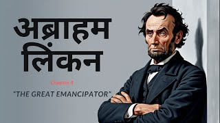 Abraham Lincoln The Great Emancipator  Hindi Audiobook  Four Great Americans  Chapter 4 [upl. by Alane]