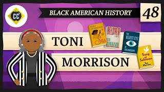 Toni Morrison Crash Course Black American History 48 [upl. by Dnomaid964]