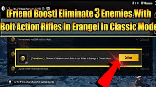 Friend Boost Eliminate 3 Enemies with Bolt Action Rifles In Erangel In Classic Mode [upl. by Assira]