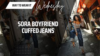 WayToWearItWednesday The Sora Boyfriend Cuffed Jeans [upl. by Aneehta680]