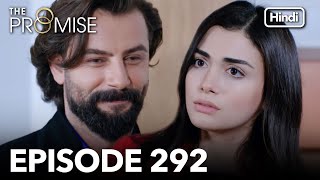 The Promise Episode 292 Hindi Dubbed [upl. by Thin209]