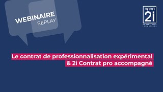 Replay du webinaire  Le contrat de professionnalisation expérimental amp 2i Contrat pro accompagné [upl. by Ainit]