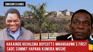 Hakainde Hichilema Boycotts Mnangagwas First Sadc Summit Hapana Kumura Mushe [upl. by Eadmund706]