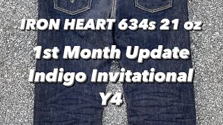 IRON HEART 634S 21oz DENIM JEANS 1st MONTH UPDATE INDIGO INVITATIONAL YEAR 4 [upl. by Primrose]