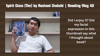 Spirit Glass The by Roshani Chokshi  Reading Vlog 40 [upl. by Myrtice]