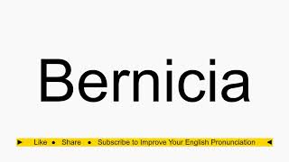 How to pronounce Bernicia [upl. by Flynn353]