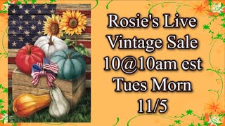 Live Vintage Sale with Rosie 1010am est Tues Morn 115 [upl. by Irama]