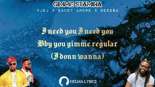 Daddy Andre Ft VjOj amp Deeosa  Gimme Stamina Lyrics [upl. by Deena]