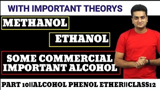 METHANOLETHANOLSOME COMMERCIAL IMPORTANT ALCOHOLALCOHOLPHENOLampETHERCHEMISTRYCLASS 12 [upl. by Anigal]