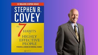 Mastering Success The 7 Habits of Highly Effective People Explained [upl. by Aliwt]