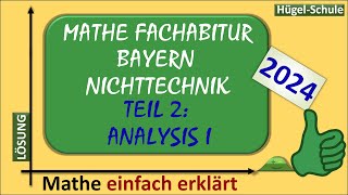 Fachabitur Mathe Bayern 2024 Prüfungsteil 2  Analysis I  FOS Abitur Nichttechnik 12  Lösung [upl. by Dehlia]