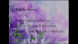 Pahilo Maya Lyrics  ShitalSubani Moktan [upl. by Girard]