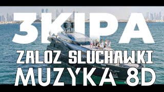 EKIPA  3KIPA 8D MUZYKA 8D  8D MUSIC  TEKST W OPISIE [upl. by Norraj]