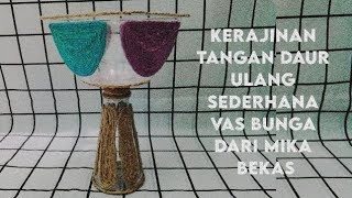 Punya mika bekas seperti ini jangan dibuang ya dibuat vas bunga aja  Simple DIY Recycle 111 [upl. by Trescott832]