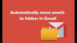 Automatically move emails to folders in Gmail Solved [upl. by Niwhsa]