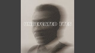 Undefeated Eyes [upl. by Sheets]