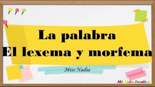 La Palabra Lexema y Morfema  CURSO DE COMUNICACIÓN [upl. by Ijuy521]