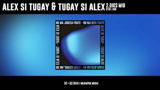 Alex si Tugay amp Tugay si Alex  Dios Mio feat Ian [upl. by Bobinette]