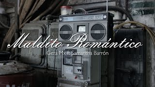 Maldito romántico  Gera Mx ft Samantha Barrón  Letra 444 Paradise quotEncerrado no enterradoquot [upl. by Nabetse]