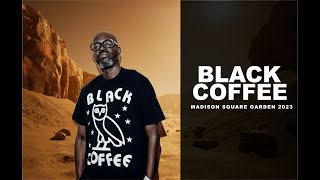 BLACK COFFEE  LIVE IN MADISON SQUARE GARDENS 2023 [upl. by Amikat]