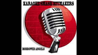 Karaoke Smash Hitmakers  Borrowed Angels instrumental [upl. by Leunad665]