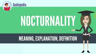 What Is NOCTURNALITY NOCTURNALITY Definition amp Meaning [upl. by Nileuqay]