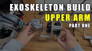 Exoskeleton Build  Upper Arm Part 12 [upl. by Alverta]