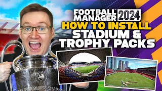 Stadium and Trophy Packs Install Guide  Football Manager 2024 [upl. by Ednyl]