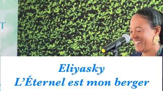 Eliyasky  L’Éternel est mon bergerpsalmsDieuAdorationworship [upl. by Thornie277]