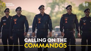 Calling on the Commandos  Inside NSG  हिन्दी  Full Episode  S1 E1  National Geographic [upl. by Annauqaj]