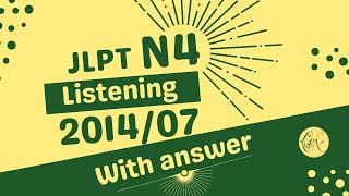 JLPT N4 Listening  JLPT N4 Listening Practice  JLPT N4 Choukai With Answer 2014  07 [upl. by Rayner835]