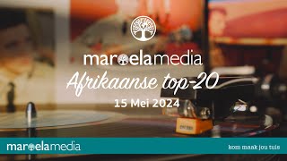 Maroela Media Afrikaanse Top20 15 Mei 2024 [upl. by Natalia241]