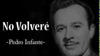 No volveré  Pedro Infante Letra [upl. by Immot]