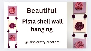 DIY amazing wall hanging making with pista shell [upl. by Moskow]