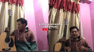 Sirfula Siraima nepatheya covered video by sujal gurung❤️💐 [upl. by Cleres]