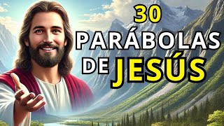 30 PARABOLAS de JESUS Enseñanzas Eternas para la Vida Moderna [upl. by Edea785]