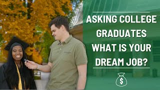 Whats Your Dream Job  Asking College Graduates [upl. by Nylarej]