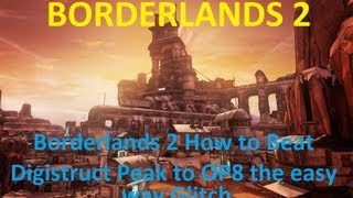 Borderlands 2 How to Beat Digistruct Peak up to OP8 the easy way Glitch [upl. by Ahsinyar]