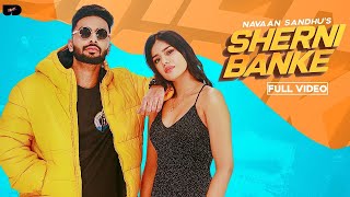 Sherni Banke  Navaan Sandhu  Sarah Khatri  The Kidd  Latest Punjabi Songs 2020 [upl. by Blatt]