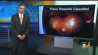 Frisco Cancels 4th Of July Fireworks Show [upl. by Clementine]