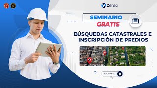 📢 SEMINARIO GRATUITO  🔸 BÚSQUEDAS CATASTRALES E INSCRIPCIÓN DE PREDIOS 👨🏽‍💻🔎  Parte 01 [upl. by Risan]