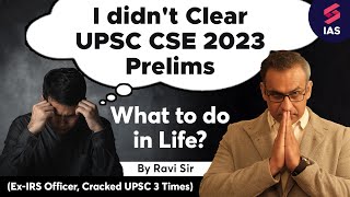 Failed in UPSC CSE Prelims 2023 Now whats the next Plan Ravi sir exIRS [upl. by Inness]