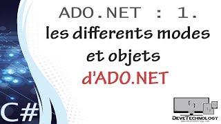 ADONET  1 Cours explicatif sur les differents modes et objets dADONET [upl. by Tempest333]