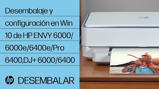 Desembalaje y configuración en Win 10 de HP ENVY 60006000e6400ePro 6400DJ 60006400 HP Support [upl. by Idel]