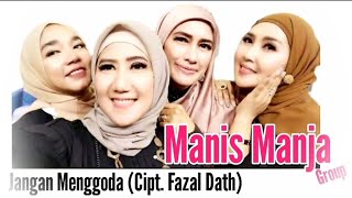 MANIS MANJA GROUP  JANGAN MENGGODA [upl. by Bannerman]