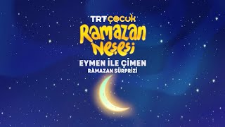 Ramazan Neşesi  Eymen ile Çimen  Ramazan Sürprizi [upl. by Hpesoj]